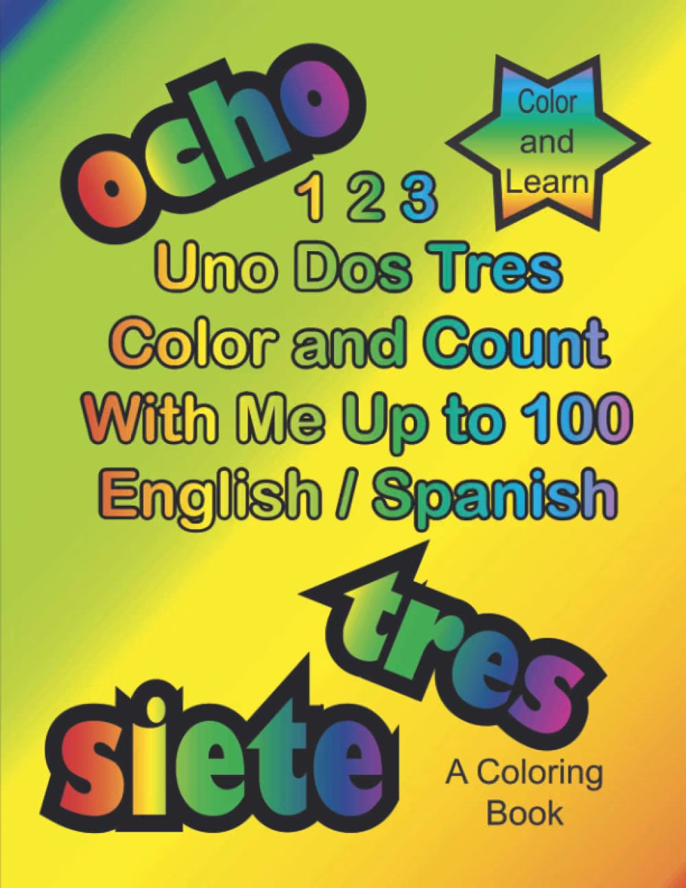 Cover of 1 2 3 Uno Dos Tres Color and Count With Me to 100 English and Spanish